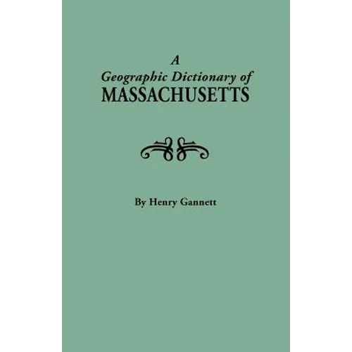 Geographic Dictionary of Massaschusetts. U.S. Geological Survey, Bulletin No. 116