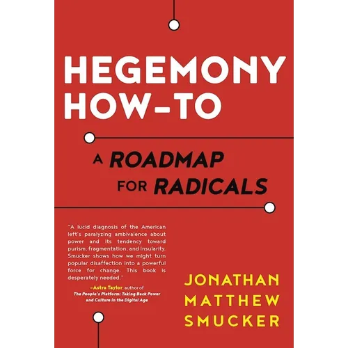 Hegemony How-To: A Roadmap for Radicals