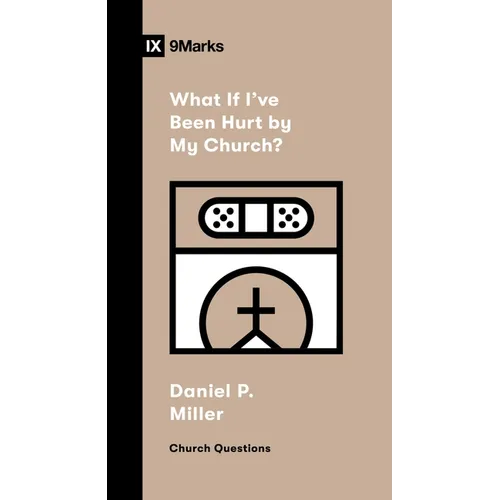 What If I've Been Hurt by My Church?