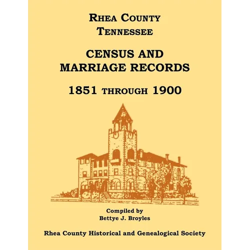 Rhea County, Tennessee Census and Marriage Records, 1851 Through 1900