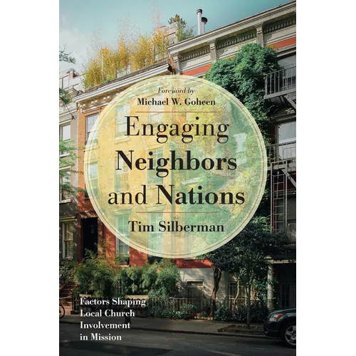 Engaging Neighbors and Nations: Factors Shaping Local Church Involvement in Mission