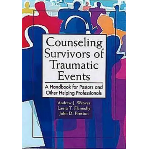 Counseling Survivors of Traumatic Events: A Handbook for Pastors and Other Helping Professionals