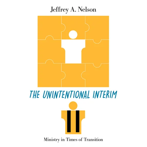 The Unintentional Interim: Ministry in Times of Transition