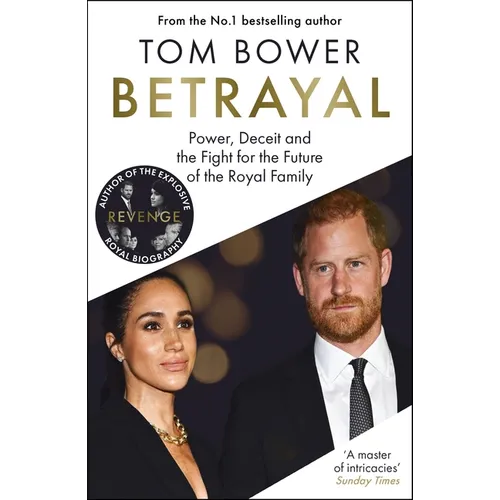 Betrayal: Power, Deceit and the Fight for the Future of the Royal Family