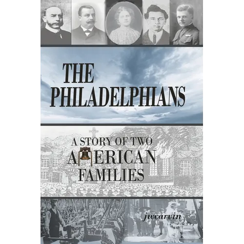 The Philadelphians: A Story of Two American Families