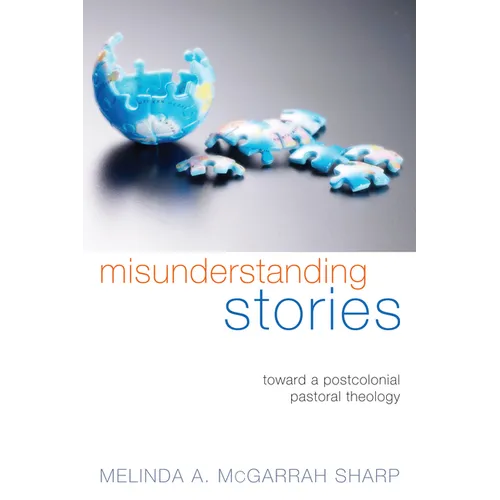 Misunderstanding Stories: Toward a Postcolonial Pastoral Theology