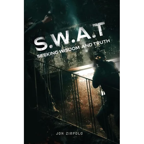 S.W.A.T.: Seeking Wisdom and Truth
