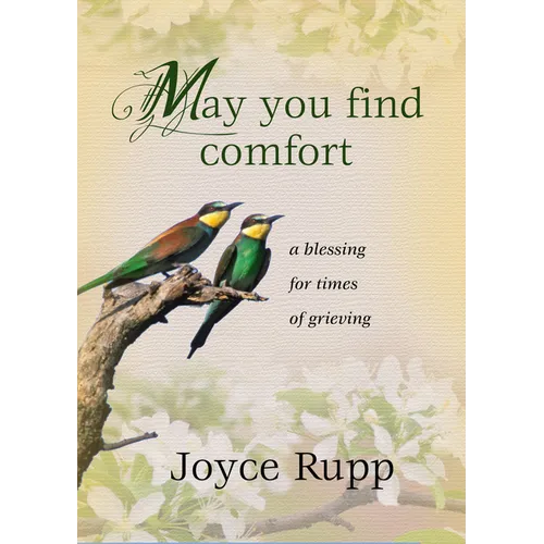 May You Find Comfort: A Blessing for Times of Grieving