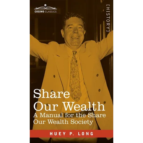 Share Our Wealth: A Manual for the Share Our Wealth Society