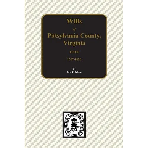 Pittsylvania County, Virginia 1767-1820, Wills of.