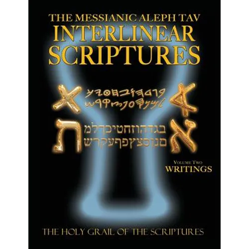 Messianic Aleph Tav Interlinear Scriptures Volume Two the Writings, Paleo and Modern Hebrew-Phonetic Translation-English, Bold Black Edition Study Bib