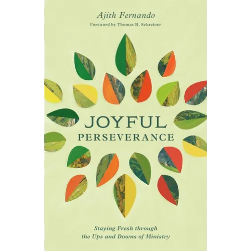 Joyful Perseverance: Staying Fresh Through the Ups and Downs of Ministry