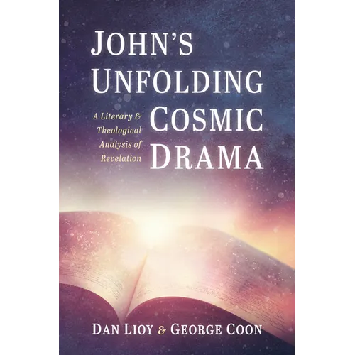 John's Unfolding Cosmic Drama: A Literary and Theological Analysis of Revelation - Paperback
