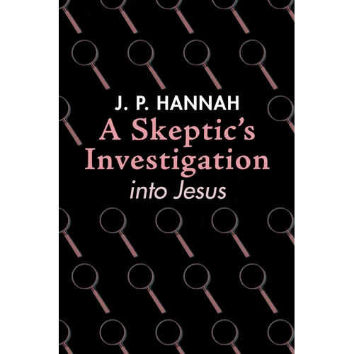 A Skeptic's Investigation into Jesus