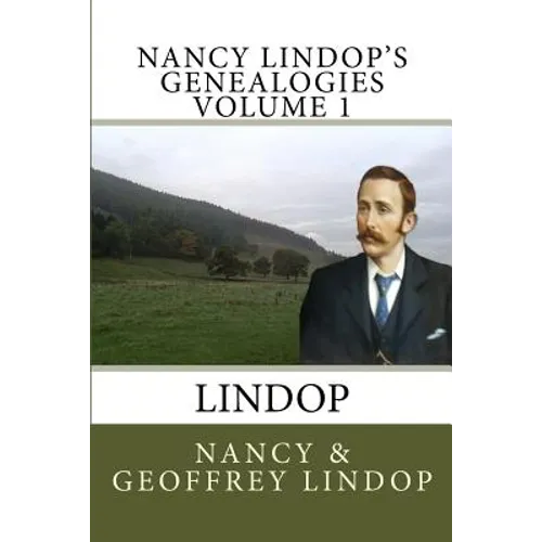 Nancy Lindop's Genealogies Volume 1: Lindop