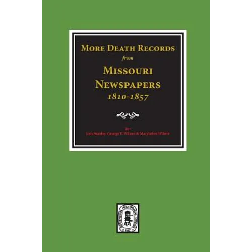 More Death Records from Missouri Newspapers, 1810-1857.