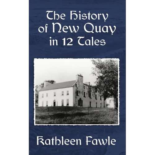 The History of New Quay in 12 Tales