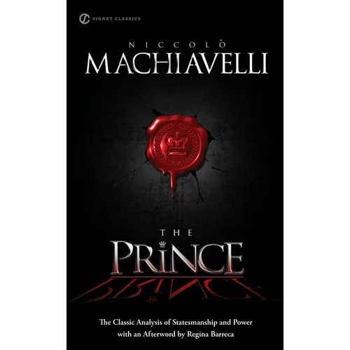 The Prince: The Classic Analysis of Statesmanship and Power