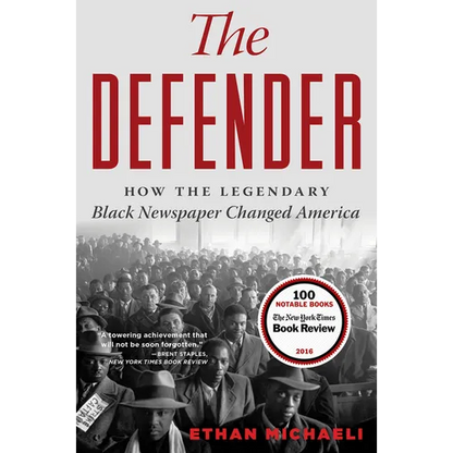 The Defender: How the Legendary Black Newspaper Changed America - Paperback