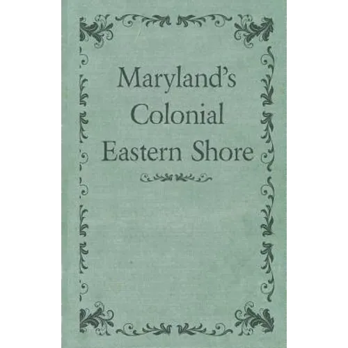 Maryland's Colonial Eastern Shore