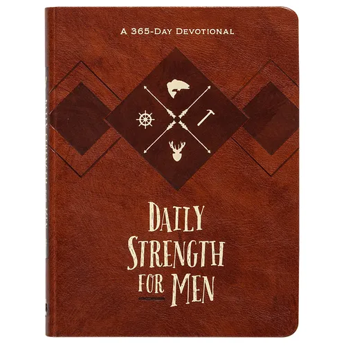 Daily Strength for Men: A 365-Day Devotional