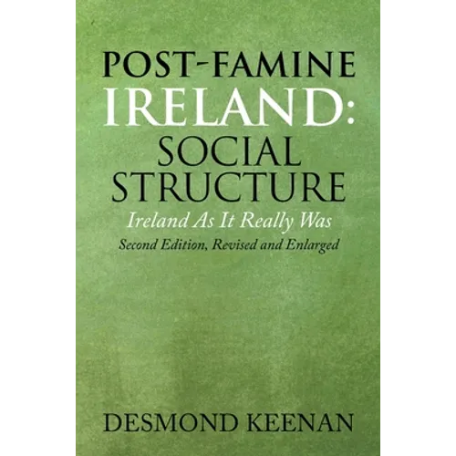 Post-Famine Ireland: Social Structure: Ireland as It Really Was