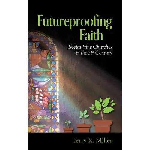Futureproofing Faith: Revitalizing Churches in the 21st Century