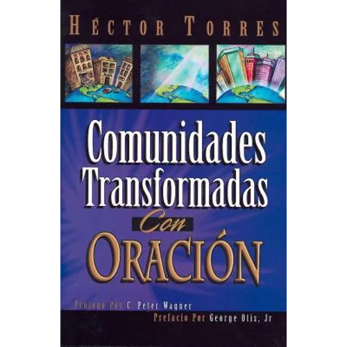 La Comunidades Transformadas Con Oracion