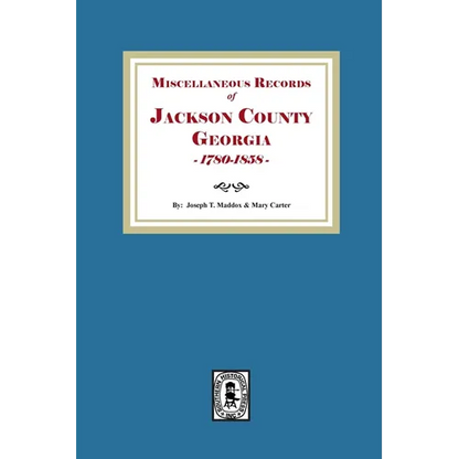 Miscellaneous Records of Jackson County, Georgia, 1785-1858 - Paperback