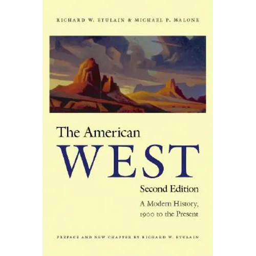 The American West: A Modern History, 1900 to the Present
