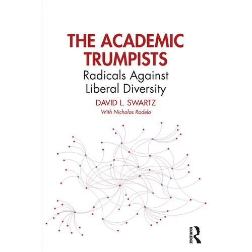 The Academic Trumpists: Radicals Against Liberal Diversity