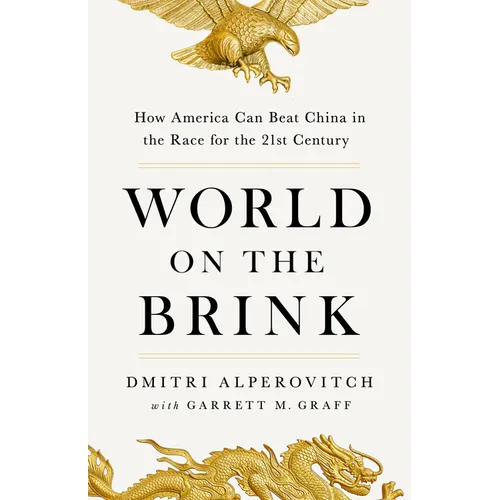 World on the Brink: How America Can Beat China in the Race for the Twenty-First Century