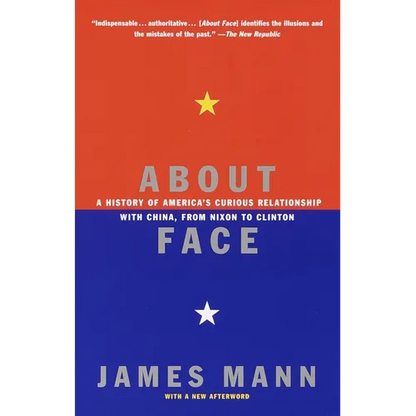 About Face: A History of America's Curious Relationship with China, from Nixon to Clinton - Paperback