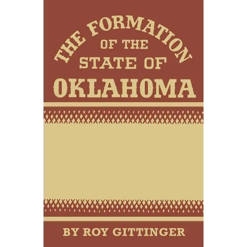 The Formation of the State of Oklahoma: 1803-1906