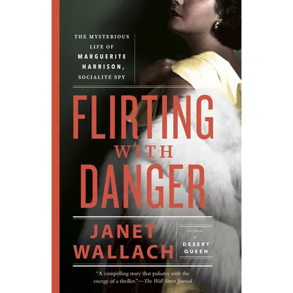 Flirting with Danger: The Mysterious Life of Marguerite Harrison, Socialite Spy - Paperback