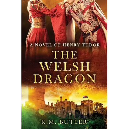 The Welsh Dragon: A novel of Henry Tudor - Paperback