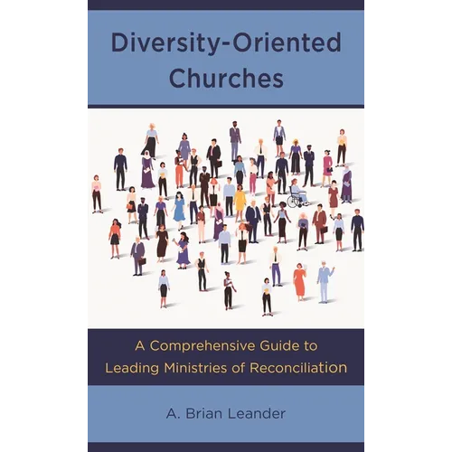 Diversity-Oriented Churches: A Comprehensive Guide to Leading Ministries of Reconciliation