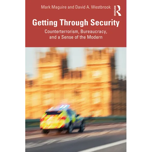 Getting Through Security: Counterterrorism, Bureaucracy, and a Sense of the Modern