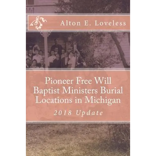 Pioneer Free Will Baptist Ministers Burial Locations in Michigan