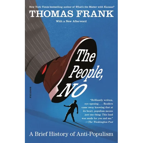The People, No: A Brief History of Anti-Populism
