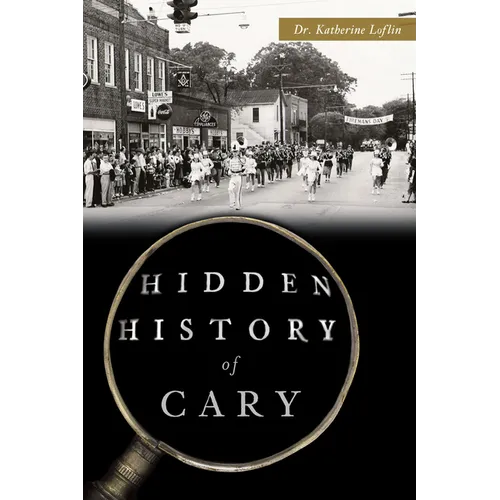 Hidden History of Cary