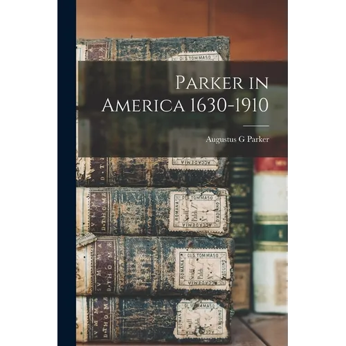 Parker in America 1630-1910