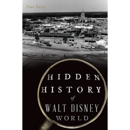 Hidden History of Walt Disney World - Paperback