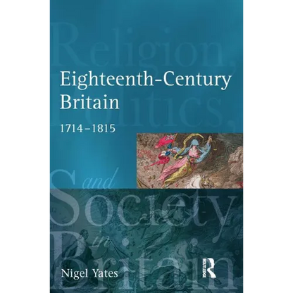 Eighteenth-Century Britain: Religion and Politics, 1714-1815 - Paperback