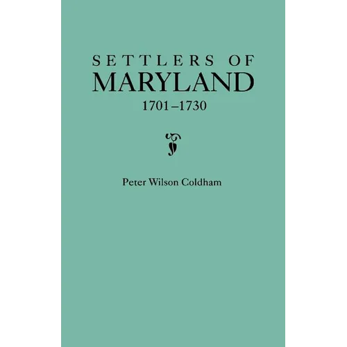Settlers of Maryland, 1701-1730