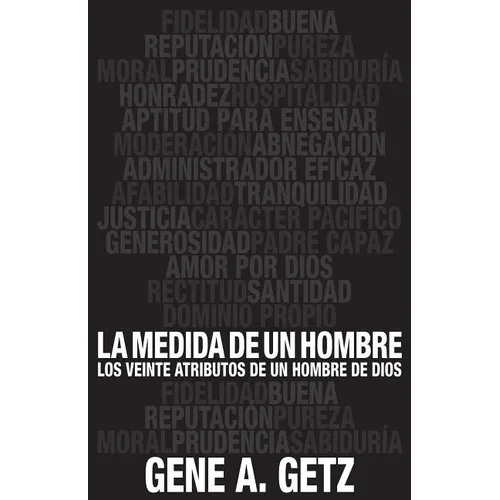 Medida de Un Hombre, La: Los Veinte Atributos de Un Hombre de Dios