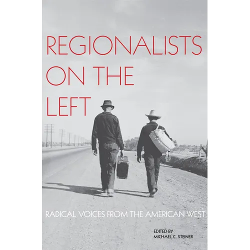 Regionalists on the Left: Radical Voices from the American West