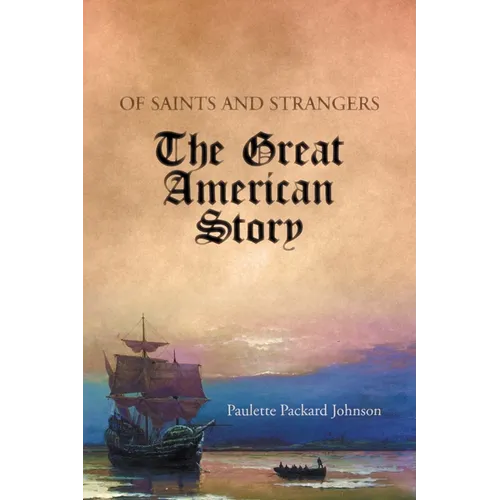 Of Saints and Strangers: The Great American Story