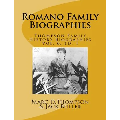 Narrative Biographies of the Romano Family Genealogy: Including O'Connor, McCabe, Morrison, Carmona, Smith, Barett, Kilmartin, Vitale, Quintavalle, Re