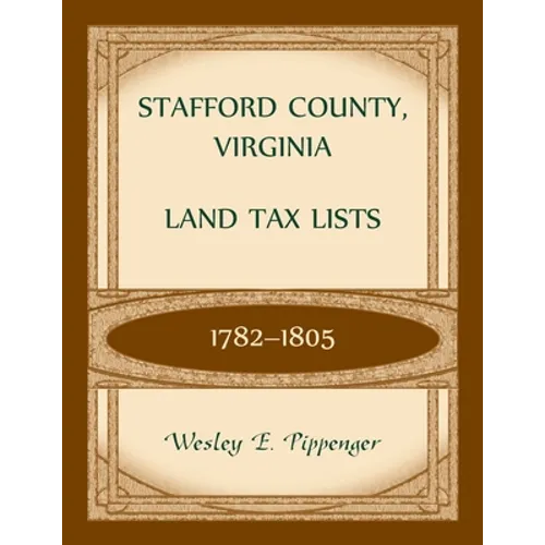 Stafford County, Virginia Land Tax Lists, 1782-1805
